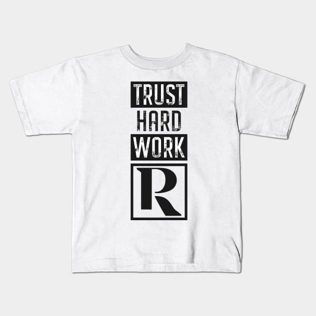 Trust Hard Work (black) Kids T-Shirt by Proven By Ruben